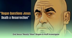 Joe_Rogan_discusses_Jesus__resurrection_with_Wesley_Huff_edited