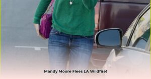 Mandy_Moore_wildfire_evacuation_edited