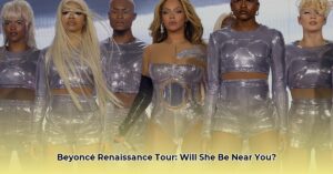 beyonce_renaissance_tour_dates_edited