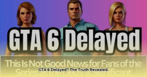 is_gta_6_delayed_edited